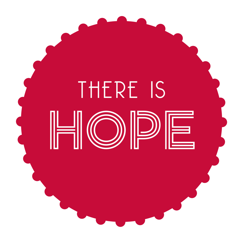 THERE IS HOPE!